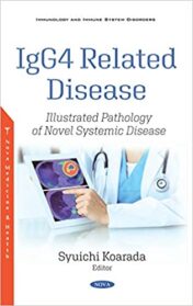 IgG4 Related Disease: Illustrated Pathology of Novel Systemic Disease (ORIGINAL PDF)