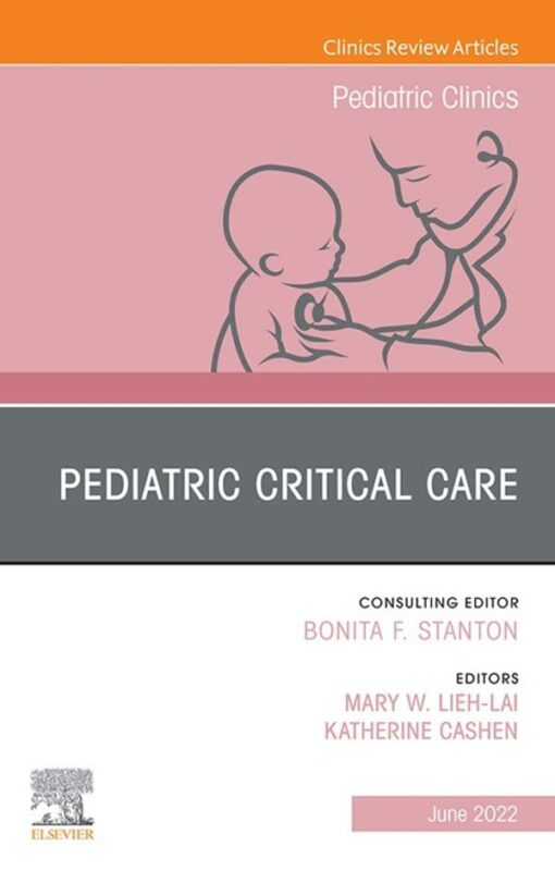 Pediatric Critical Care, An Issue of Pediatric Clinics of North America, E-Book (The Clinics: Internal Medicine) (Original PDF from Publisher)