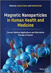 Magnetic Nanoparticles in Human Health and Medicine: Current Medical Applications and Alternative Therapy of Cancer  2022  Original pdf