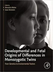 Developmental and Fetal Origins of Differences in Monozygotic Twins: From Genetics to Environmental Factors 2020 Original PDF