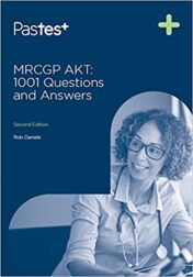 MRCGP AKT: 1001 Questions and Answers, 2nd Edition  