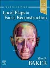 Local Flaps in Facial Reconstruction, Fourth Edition original pdf+22 video's