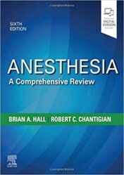 Anesthesia: A Comprehensive Review E-Book, 6th Edition ( EPUB + Converted PDF) 2019