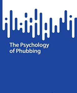 The Psychology of Phubbing (SpringerBriefs in Psychology) (Original PDF from Publisher)