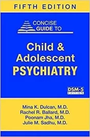Concise Guide to Child and Adolescent Psychiatry (Concise Guides) 5 th edition 2018 Original pdf
