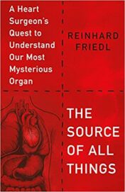 The Source of All Things: A Heart Surgeon's Quest to Understand Our Most Mysterious Organ 2021 epub+converted pdf