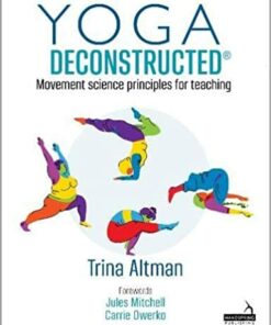 Yoga Deconstructed: Transitioning from Rehabilitation Back into the Yoga Studio (ORIGINAL PDF from Publisher)