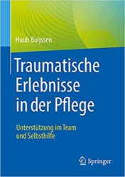 Traumatische Erlebnisse in der Pflege: Unterstützung im Team und Selbsthilfe  Original pdf