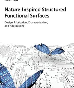 Nature-Inspired Structured Functional Surfaces: Design, Fabrication, Characterization, and Applications 1st Edition PDF Original 