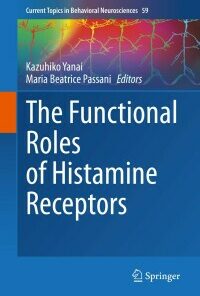 The Functional Roles of Histamine Receptors (Current Topics in Behavioral Neurosciences, 59) (Original PDF from Publisher)