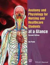 Anatomy and Physiology for Nursing and Healthcare Students at a Glance, 2nd Edition 2022 Original PDF