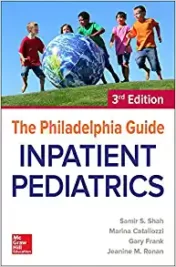 The Philadelphia Guide: Inpatient Pediatrics, 3rd Edition 2021 original pdf