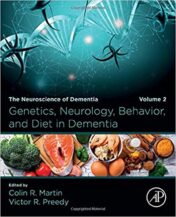 Genetics, Neurology, Behavior, and Diet in Dementia: The Neuroscience of Dementia, Volume 2 (Original PDF)