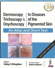 Dermoscopy, Trichoscopy & Onychoscopy in Diseases of the Pigmented Skin (An Atlas and Short Text) original pdf 2019
