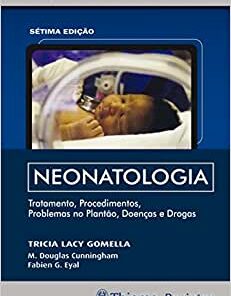 Neonatologia: Tratamentos, Procedimentos, Problemas com Plantão, Doenças e Drogas, 7th Edition (Original PDF from Publisher)