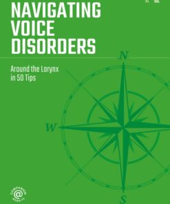 Navigating Voice Disorders: Around the Larynx in 50 Tips (Original PDF from Publisher)