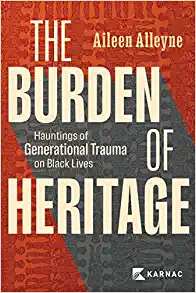 The Burden of Heritage: Hauntings of Generational Trauma on Black Lives (Original PDF from Publisher)