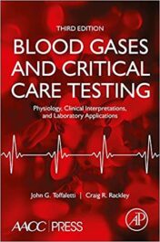 Blood Gases and Critical Care Testing: Physiology, Clinical Interpretations, and Laboratory Applications 3rd Ed 2021 Original pdf