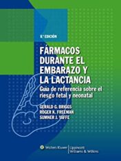 Farmacos durante el embarazo y la lactancia: Guia de referencia sobre el riesgo fetal y neonatal: Guía de referencia sobre el riesgo fetal y neonatal (Spanish Edition) (EPUB+Converted PDF)