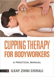 Cupping Therapy for Bodyworkers : A Practical Manual (PDF) 2018
