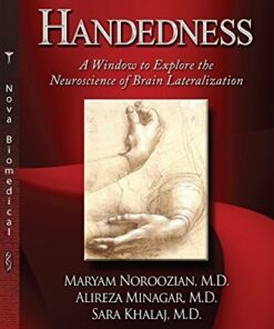 Handedness: A Window to Explore the Neuroscience of Brain Lateralization (Neuroscience Research Progress) by Maryam, M.D. Noroozian (2014-08-30) (Original PDF from Publisher)