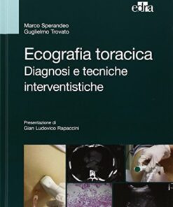 Ecografia toracica. Diagnosi e tecniche interventistiche. Ediz. illustrata (EPUB2 + Converted PDF)