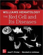 Williams Hematology: The Red Cell and Its Diseases 1st Edition 2021 original pdf
