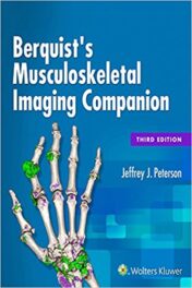 Berquist’s Musculoskeletal Imaging Companion, 3rd Edition (EPUB and CONVERTED PDF)