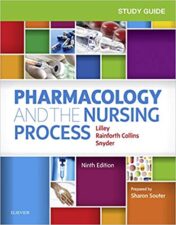 Study Guide for Pharmacology and the Nursing Process, 9th Edition