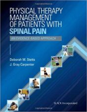 Physical Therapy Management of Patients With Spinal Pain : An Evidence-Based Approach (PDF) 2013