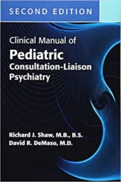 Clinical Manual of Pediatric Consultation-Liason Psychiatry 2nd Ed 2019 Original pdf
