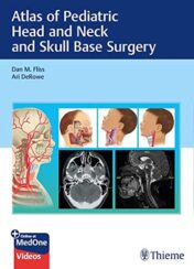 Atlas of Pediatric Head & Neck and Skull Base Surgery (Original PDF+Videos)