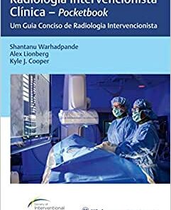 Radiologia Intervencionista Clínica – Pocketbook: Um Guia Conciso de Radiologia Intervencionista (Original PDF from Publisher)