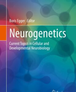 Neurogenetics: Current Topics in Cellular and Developmental Neurobiology (Learning Materials in Biosciences) (Original PDF from Publisher)
