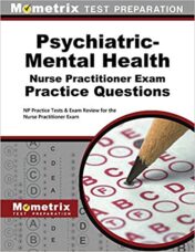 Psychiatric-Mental Health Nurse Practitioner Exam Practice Questions: NP Practice Tests & Exam Review for the Nurse Practitioner Exam (Original PDF)