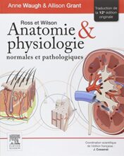 Ross Et Wilson: Anatomie Et Physiologie Normales Et Pathologiques 12e (Hors collection) (French Edition) (Original PDF)