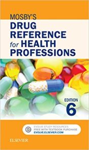 Mosby’s Drug Reference for Health Professions – E-Book, 6th Edition (ORIGINAL PDF)