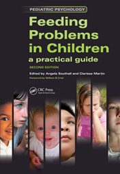 Feeding Problems in Children: A Practical Guide, Second Edition 