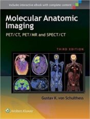 Molecular Anatomic Imaging: PET/CT, PET/MR and SPECT CT, Third Edition (EPUB and CONVERTED PDF)