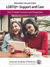 Pediatric Collections: LGBTQ+: Support and Care Part 2: Health Concerns and Disparities 2021 Original PDF
