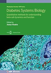 Diabetes Systems Biology: Quantitative methods for understanding beta-cell dynamics and function (Biophysical Society-IOP Series)  