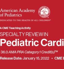 2022 Specialty Review In Pediatric Cardiology CME VIDEOS