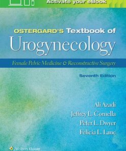 Ostergard’s Textbook of Urogynecology: Female Pelvic Medicine & Reconstructive Surgery, 7th Edition (Original PDF from Publisher)