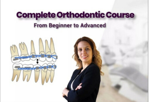 Complete Orthodontic Course: From Beginner to Advanced