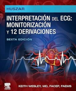 Huszar. Interpretación del ECG: monitorización y 12 derivaciones: Guía práctica para la interpretación y el tratamiento, 6ed (True PDF)
