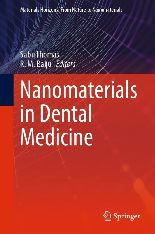 Nanomaterials in Dental Medicine (Materials Horizons: From Nature to Nanomaterials) PDF