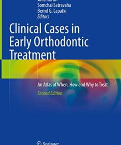 Clinical Cases in Early Orthodontic Treatment: An Atlas of When, How and Why to Treat 2nd Edition PDF 