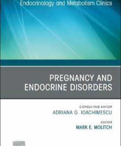 Pregnancy and Endocrine Disorders, An Issue of Endocrinology and Metabolism Clinics of North America (Volume 48-1) (The Clinics: Internal Medicine, Volume 48-1) (Original PDF from Publisher)