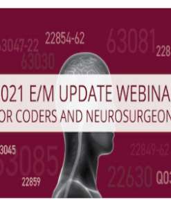 2021 E/M Update Webinar for Coders and Neurosurgeons Archive (CME VIDEOS)