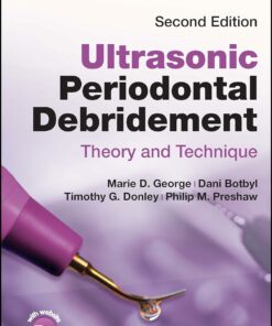 Ultrasonic Periodontal Debridement: Theory and Technique 2nd Edition